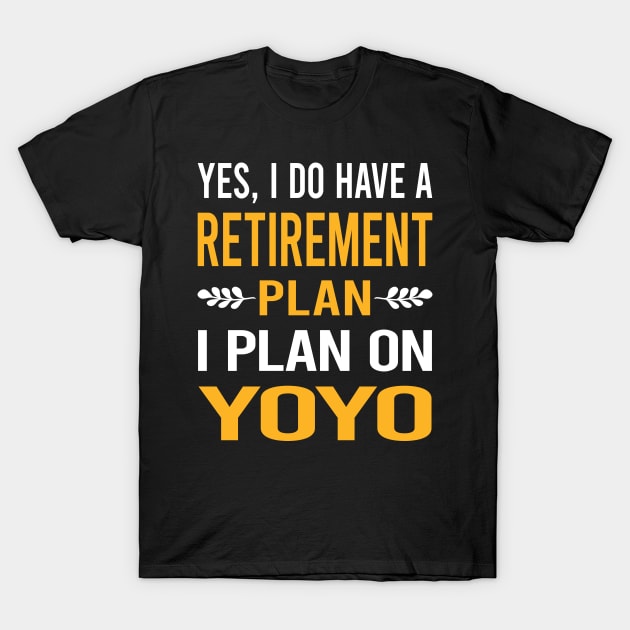 Funny My Retirement Plan YoYo Yo-Yo T-Shirt by Happy Life